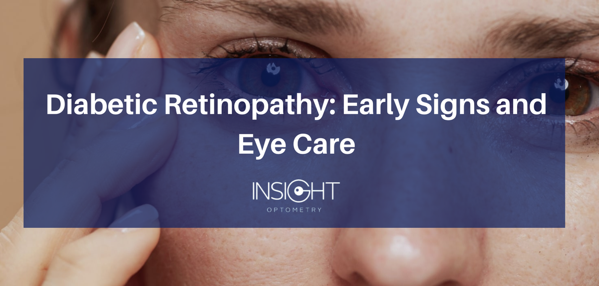 Diabetic Retinopathy: Early Signs and Eye Care – Insight Optometry