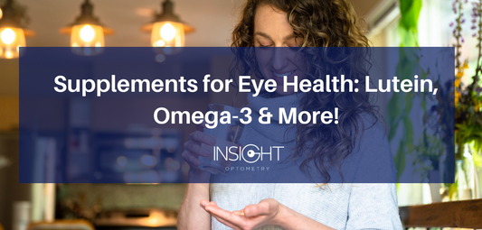Supplements for Eye Health: Lutein, Omega-3 & More