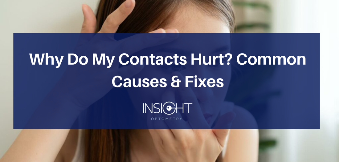 Why Do My Contacts Hurt? Common Causes & Fixes